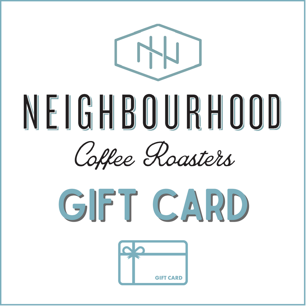 Neighbourhood Coffee Roasters Gift Cards are available online and in different amounts.